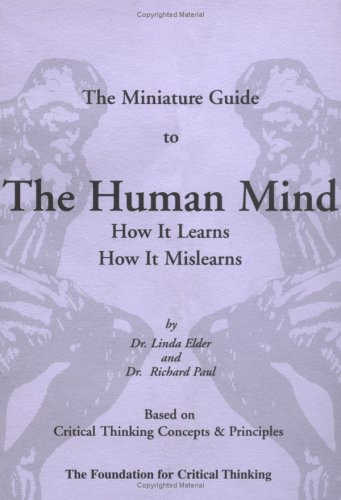 The Miniature Guide to Taking Charge of the Human Mind (9780944583142) by Dr Linda Elder; Dr Richard Paul