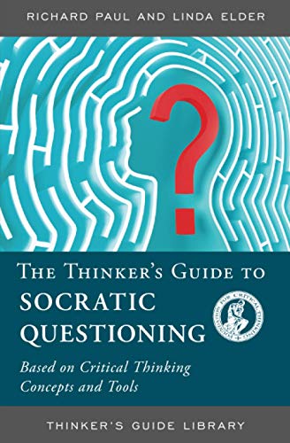 Beispielbild fr The Thinker's Guide to The Art of Socratic Questioning zum Verkauf von BooksRun