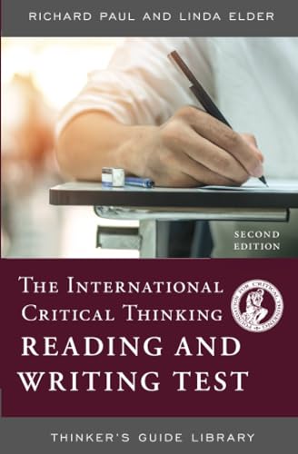 International Critical Thinking Reading and Writing Test (Thinker's Guide Library) (9780944583326) by Richard Paul; Linda Elder