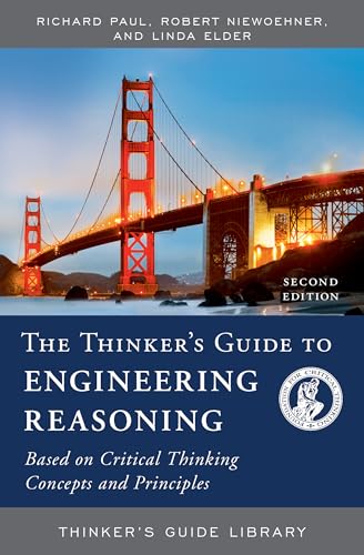 Beispielbild fr The Thinker's Guide to Engineering Reasoning: Based on Critical Thinking Concepts and Tools (Thinker's Guide Library) zum Verkauf von SecondSale