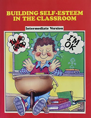 9780944584941: Building Self-Esteem in the Classroom: Intermediate Version (The Assist Program, Affective Social Skills : Instructional Strategies & teChniques Series)