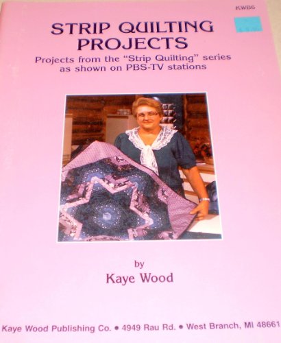 Stock image for Strip Quilting Projects: Projects from the 'Strip Quilting' series as shown on Pbs-TV Stations for sale by BOOK'EM, LLC