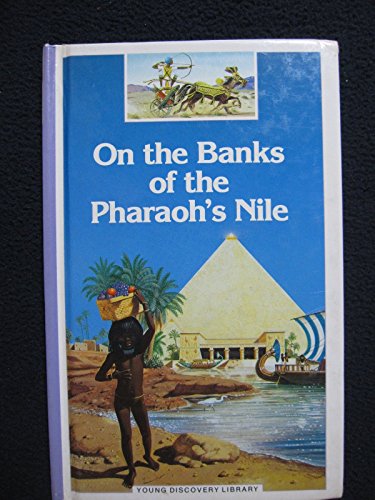 Imagen de archivo de On the Banks of the Pharaoh's Nile (Young Discovery Library) (English and French Edition) a la venta por HPB-Diamond