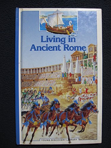 Imagen de archivo de Living in Ancient Rome (Young Discovery Library) a la venta por More Than Words