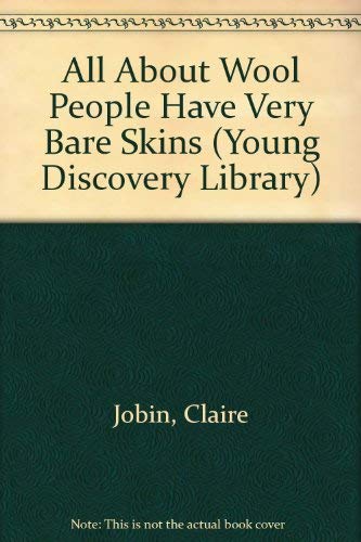 Imagen de archivo de All About Wool People Have Very Bare Skins (Young Discovery Library) (English and French Edition) a la venta por Wonder Book