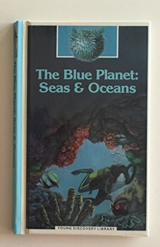 Stock image for The Blue Planet: Seas & Oceans for sale by ThriftBooks-Dallas