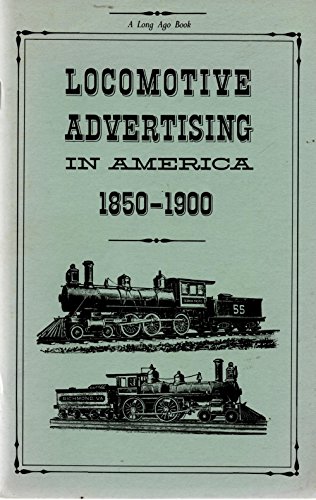 9780944593127: Locomotive Advertising In America 1850-1900