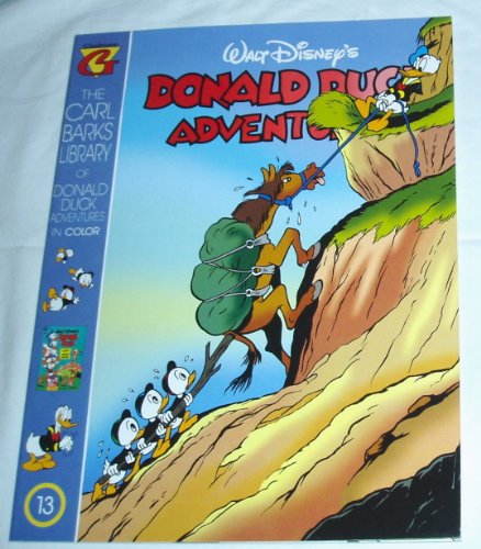 9780944599976: The Carl Barks Library of Donald Duck Adventures 13 in Color Walt Disneys - Land of the Totem Poles, Trail of the Unicorn