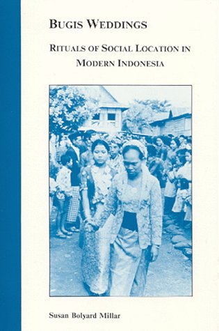 Imagen de archivo de Bugis Weddings: Rituals of Social Location in Modern Indonesia (Monograph Series, Center for South and Southeast Asia Studies University of Californ) a la venta por POQUETTE'S BOOKS
