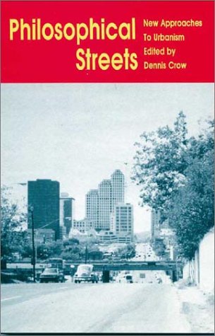 Stock image for Philosophical Streets: New Approaches to Urbanism (Urbs Et Orbi, Vol 1, Band 1) for sale by medimops