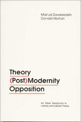 Imagen de archivo de Theory, (Post)Modernity, Opposition: An Other Introduction To Literary and Cultural Theory (Postmodern Positions) a la venta por Cathy's Half Price Books