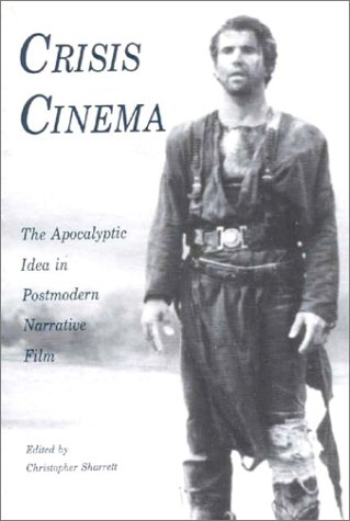 Imagen de archivo de Crisis Cinema: The Apocalyptic Idea in Postmodern Narrative Film (Postmodern Positions) a la venta por Solr Books