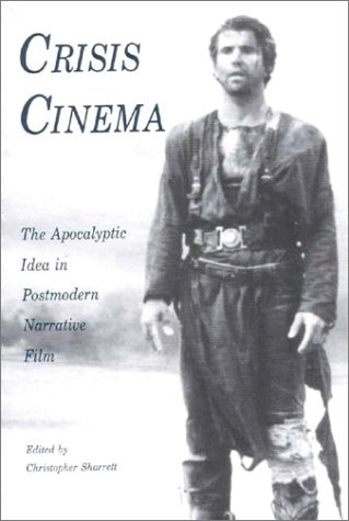 Stock image for Crisis Cinema: The Apocalyptic Idea in Postmodern Narrative Film (Postmodern Positions) for sale by Solr Books