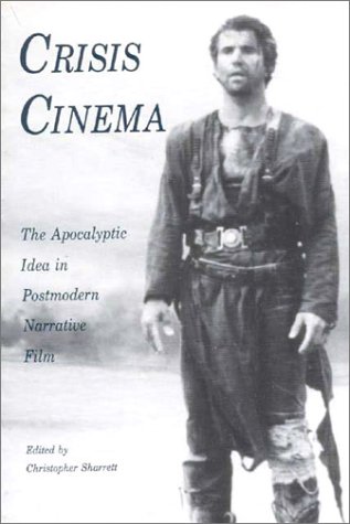 Stock image for Crisis Cinema: Apocalyptic Idea in Postmodern Narrative Film: 6 (Postmodern Position) for sale by McAllister & Solomon Books