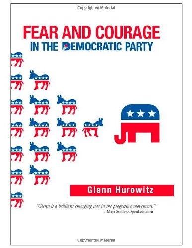 Imagen de archivo de Fear and Courage in the Democratic Party a la venta por ThriftBooks-Dallas