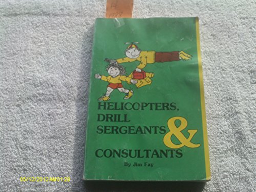 Imagen de archivo de Helicopters, Drill Sergeants & Consultants: Parenting Styles and the Messages They Send a la venta por SecondSale