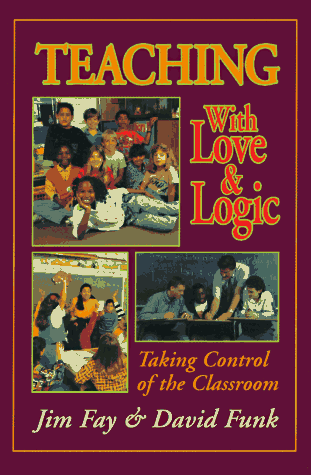 Stock image for Teaching with Love and Logic : Taking Control of the Classroom for sale by Better World Books