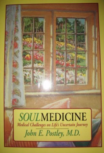 Beispielbild fr Soul Medicine: Medical Challenges on Life's Uncertain Journey zum Verkauf von Robinson Street Books, IOBA