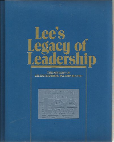 Legacy of Leadership: The History of Lee Enterprises, Inc. (9780944641002) by Cross, Wilbur