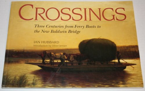 9780944641057: Crossings: Three Centuries from Ferry Boats to the New Baldwin Bridge