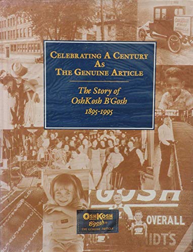 Beispielbild fr Celebrating a century as the genuine article: The story of OshKosh B'Gosh zum Verkauf von Robinson Street Books, IOBA