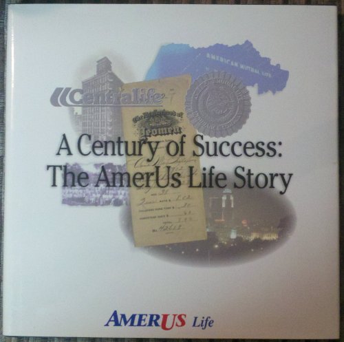 Stock image for A century of success: the AmerUs Life story for sale by medimops