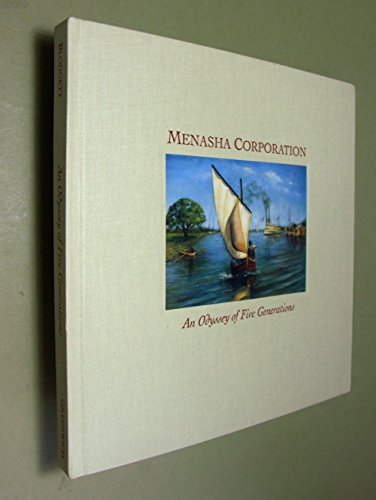 Stock image for Menasha Corporation: An odyssey of five generations for sale by Cheryl's Books