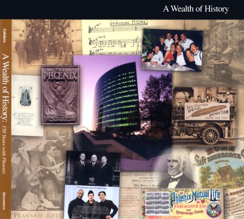 Stock image for A Wealth of History: 150 Years with Phoenix for sale by Harbor Books LLC