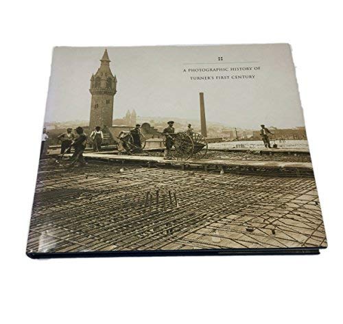 Stock image for A Photographic History of Turner's First Century for sale by Better World Books