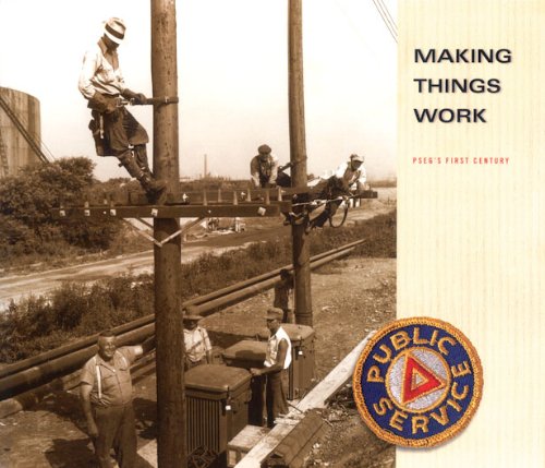 Stock image for Making Things Work: PSE&G's First Century for sale by Your Online Bookstore