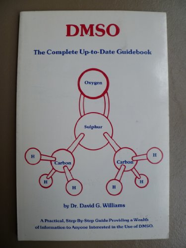 9780944649015: DMSO: The complete up-to-date guidebook : a practical step-by-step guide providing a wealth of information to anyone interested in the use of DMSO