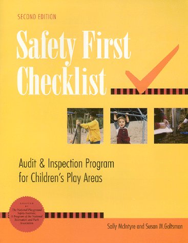 Safety First Checklist: Audit & Inspection Program for Children's Play Areas (9780944661192) by McIntyre, Sally; Goltsman, Susan M.