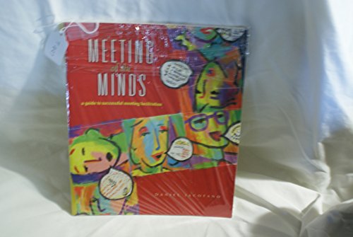 9780944661307: Meeting of the Minds: A Guide to Successful Meeting Facilitation