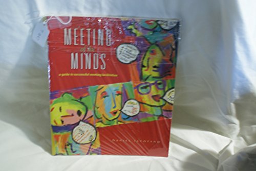 Stock image for Meeting of the Minds: A Guide to Successful Meeting Facilitation for sale by BooksRun