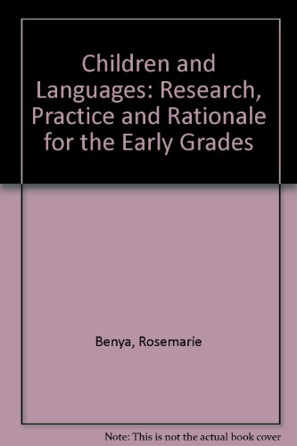 Beispielbild fr Children and Languages: Research, Practice, and Rationale for the Early Grades zum Verkauf von Bingo Used Books