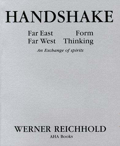 Stock image for Handshake : Far East Form, Far West Thinking, an Exchange of Spirits : Installations, 1985-1989 (Handshake) for sale by Revaluation Books
