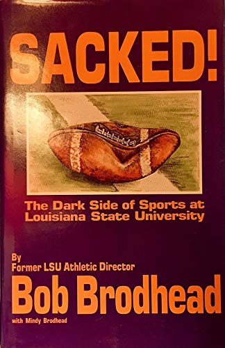 Sacked!: The Dark Side of Sports at Louisiana State University
