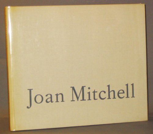 9780944680018: Joan Mitchell: An Exhibition of Paintings from October 25 to November 25, 1989 at the Robert Miller Gallery, New York