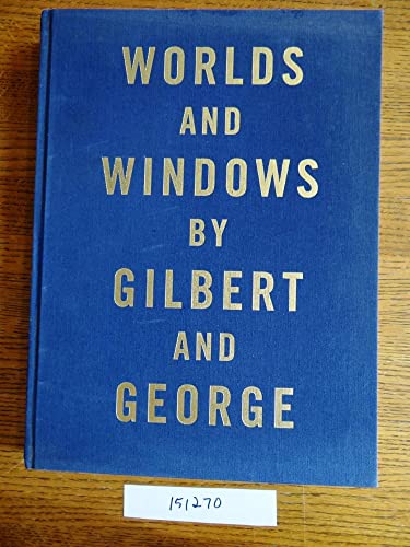 Worlds and Windows By Gilbert and George