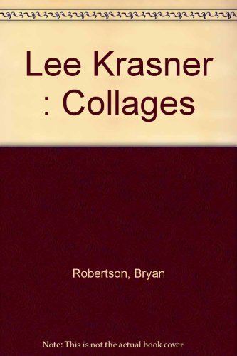 9780944680162: Lee Krasner: Collages (an exhibition catalogue)