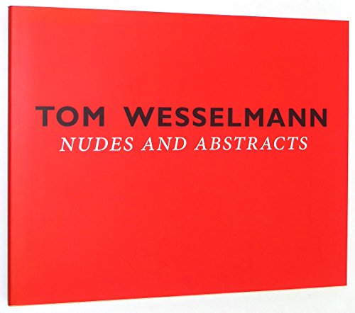 Tom Wesselmann: Nudes and abstracts (9780944680681) by Wesselmann, Tom