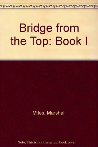 Stock image for Bridge from the Top: Book I for sale by HPB-Diamond