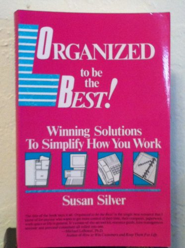 Beispielbild fr Organized to Be the Best!: Winning Solutions to Simplify How You Work zum Verkauf von More Than Words