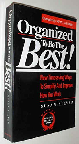 Beispielbild fr Organized to Be the Best! : New Timesaving Ways to Simplify and Improve How You Work zum Verkauf von Better World Books