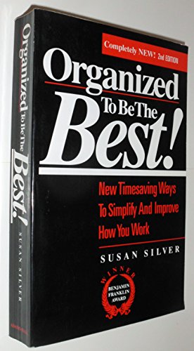 Stock image for Organized to Be the Best! : New Timesaving Ways to Simplify and Improve How You Work for sale by Better World Books