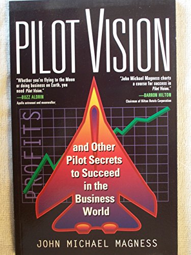 Beispielbild fr Pilot Vision: And Other Pilot Secrets to Succeed in the Business World zum Verkauf von SecondSale