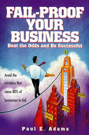 Beispielbild fr Fail-Proof Your Business : Beat the Odds and Be Successful zum Verkauf von Better World Books