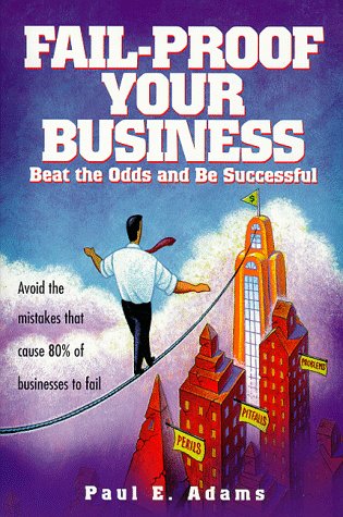 Stock image for Fail-Proof Your Business: Beat the Odds and Be Successful for sale by ThriftBooks-Atlanta