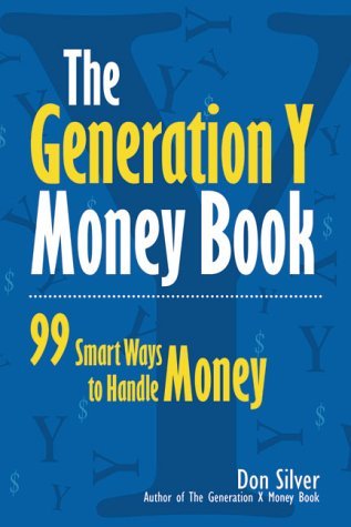 Imagen de archivo de The Generation Y Money Book : 99 Smart Ways to Handle Money a la venta por Books From California