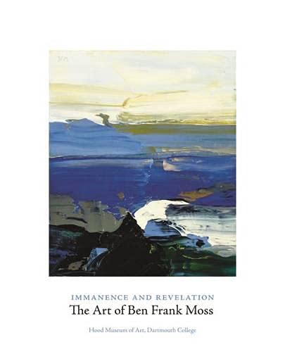 Beispielbild fr Immanence and Revelation : The Art of Ben Frank Moss zum Verkauf von Better World Books